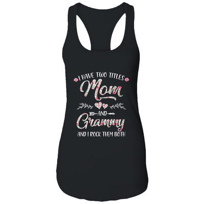 I Have Two Titles Mom And Grammy Mother's Day Flower T-Shirt & Tank Top | Teecentury.com