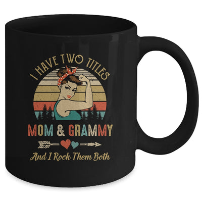 I Have Two Titles Mom And Grammy Mother's Day Mug Coffee Mug | Teecentury.com