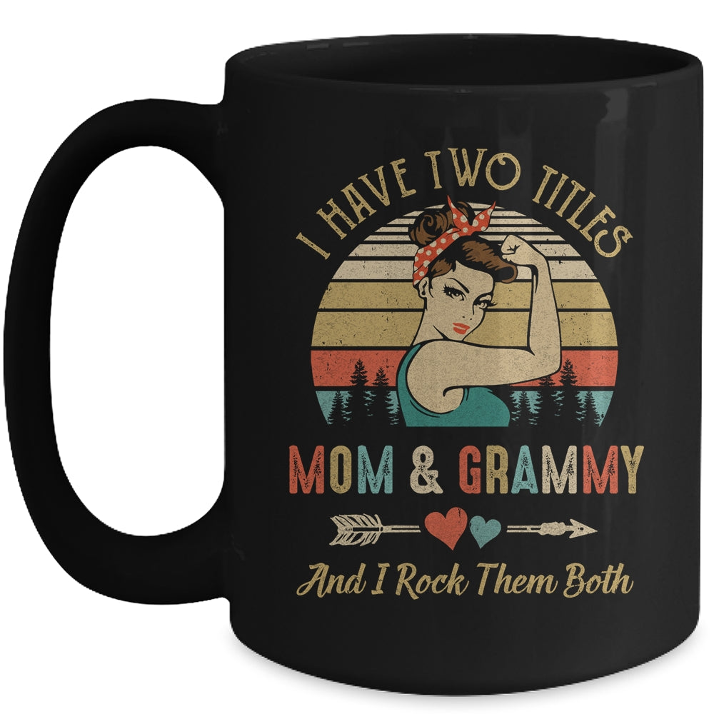 I Have Two Titles Mom And Grammy Mother's Day Mug Coffee Mug | Teecentury.com