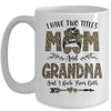 I Have Two Titles Mom And Grandma Leopard Mother's Day Mug Coffee Mug | Teecentury.com