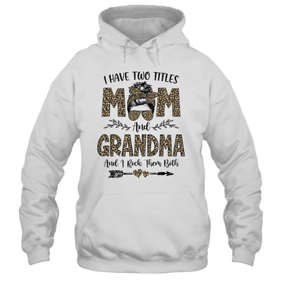 I Have Two Titles Mom And Grandma Leopard Mother's Day T-Shirt & Tank Top | Teecentury.com