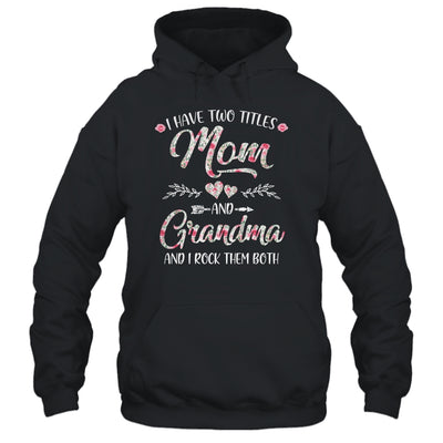 I Have Two Titles Mom And Grandma Mother's Day Flower T-Shirt & Tank Top | Teecentury.com
