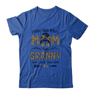 I Have Two Titles Mom And Granny Leopard Mother's Day T-Shirt & Tank Top | Teecentury.com