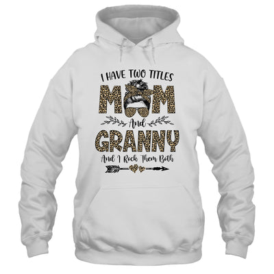 I Have Two Titles Mom And Granny Leopard Mother's Day T-Shirt & Tank Top | Teecentury.com