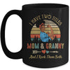 I Have Two Titles Mom And Granny Mother's Day Black Woman Mug Coffee Mug | Teecentury.com