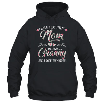 I Have Two Titles Mom And Granny Mother's Day Flower T-Shirt & Tank Top | Teecentury.com