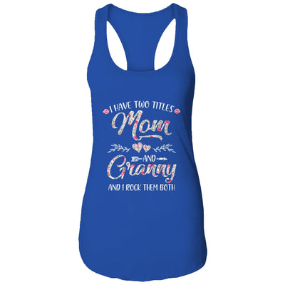 I Have Two Titles Mom And Granny Mother's Day Flower T-Shirt & Tank Top | Teecentury.com