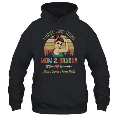 I Have Two Titles Mom And Granny Mother's Day T-Shirt & Tank Top | Teecentury.com