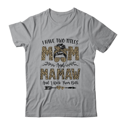 I Have Two Titles Mom And Mamaw Leopard Mother's Day T-Shirt & Tank Top | Teecentury.com