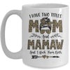 I Have Two Titles Mom And Mamaw Leopard Mother's Day Mug Coffee Mug | Teecentury.com