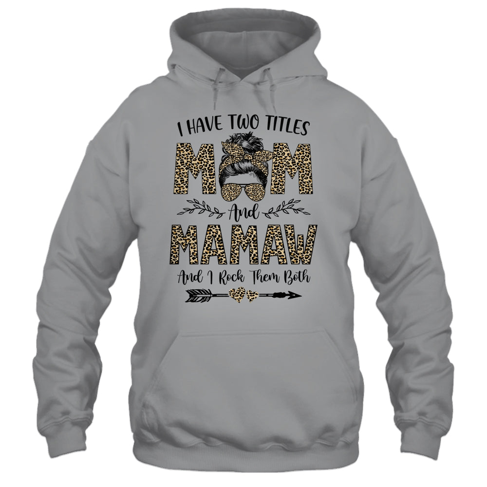 I Have Two Titles Mom And Mamaw Leopard Mother's Day T-Shirt & Tank Top | Teecentury.com