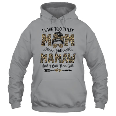 I Have Two Titles Mom And Mamaw Leopard Mother's Day T-Shirt & Tank Top | Teecentury.com