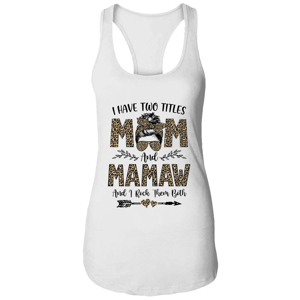 I Have Two Titles Mom And Mamaw Leopard Mother's Day T-Shirt & Tank Top | Teecentury.com