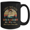 I Have Two Titles Mom And Mamaw Mother's Day Mug Coffee Mug | Teecentury.com