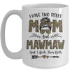 I Have Two Titles Mom And MawMaw Leopard Mother's Day Mug Coffee Mug | Teecentury.com