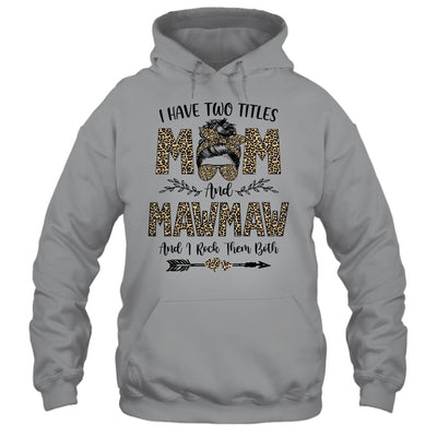 I Have Two Titles Mom And MawMaw Leopard Mother's Day T-Shirt & Tank Top | Teecentury.com