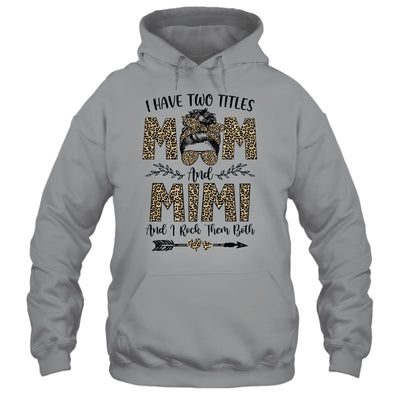 I Have Two Titles Mom And Mimi Leopard Mother's Day T-Shirt & Tank Top | Teecentury.com