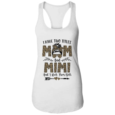 I Have Two Titles Mom And Mimi Leopard Mother's Day T-Shirt & Tank Top | Teecentury.com