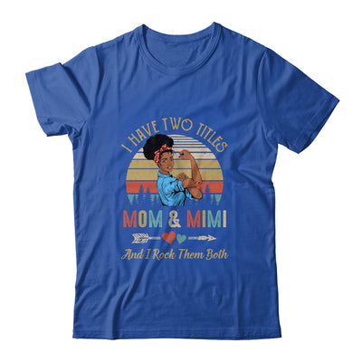 I Have Two Titles Mom And Mimi Mother's Day Black Woman T-Shirt & Tank Top | Teecentury.com