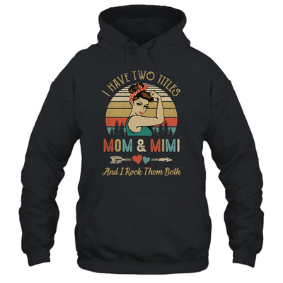 I Have Two Titles Mom And Mimi Mother's Day T-Shirt & Tank Top | Teecentury.com