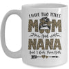 I Have Two Titles Mom And Nana Leopard Mother's Day Mug Coffee Mug | Teecentury.com