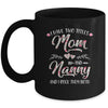 I Have Two Titles Mom And Nanny Mother's Day Flower Mug Coffee Mug | Teecentury.com