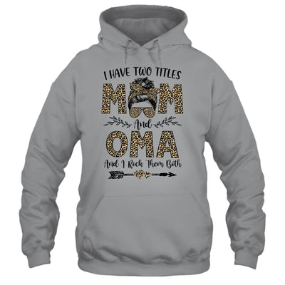 I Have Two Titles Mom And Oma Leopard Mother's Day T-Shirt & Tank Top | Teecentury.com