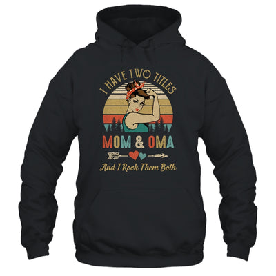 I Have Two Titles Mom And Oma Mother's Day T-Shirt & Tank Top | Teecentury.com