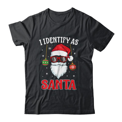 I Identify As Santa Funny Christmas For Dad X-Mas T-Shirt & Sweatshirt | Teecentury.com