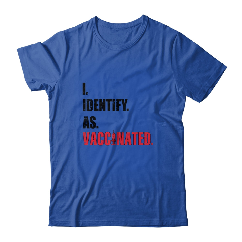 I Identify As Vaccinated T-Shirt & Hoodie | Teecentury.com