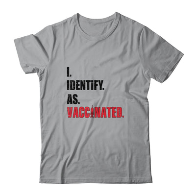 I Identify As Vaccinated T-Shirt & Hoodie | Teecentury.com