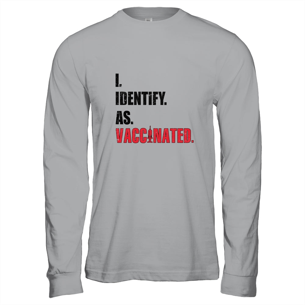 I Identify As Vaccinated T-Shirt & Hoodie | Teecentury.com