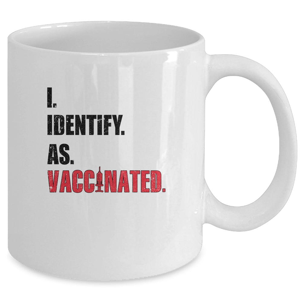 I Identify As Vaccinated Mug Coffee Mug | Teecentury.com