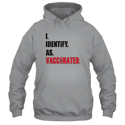 I Identify As Vaccinated T-Shirt & Hoodie | Teecentury.com