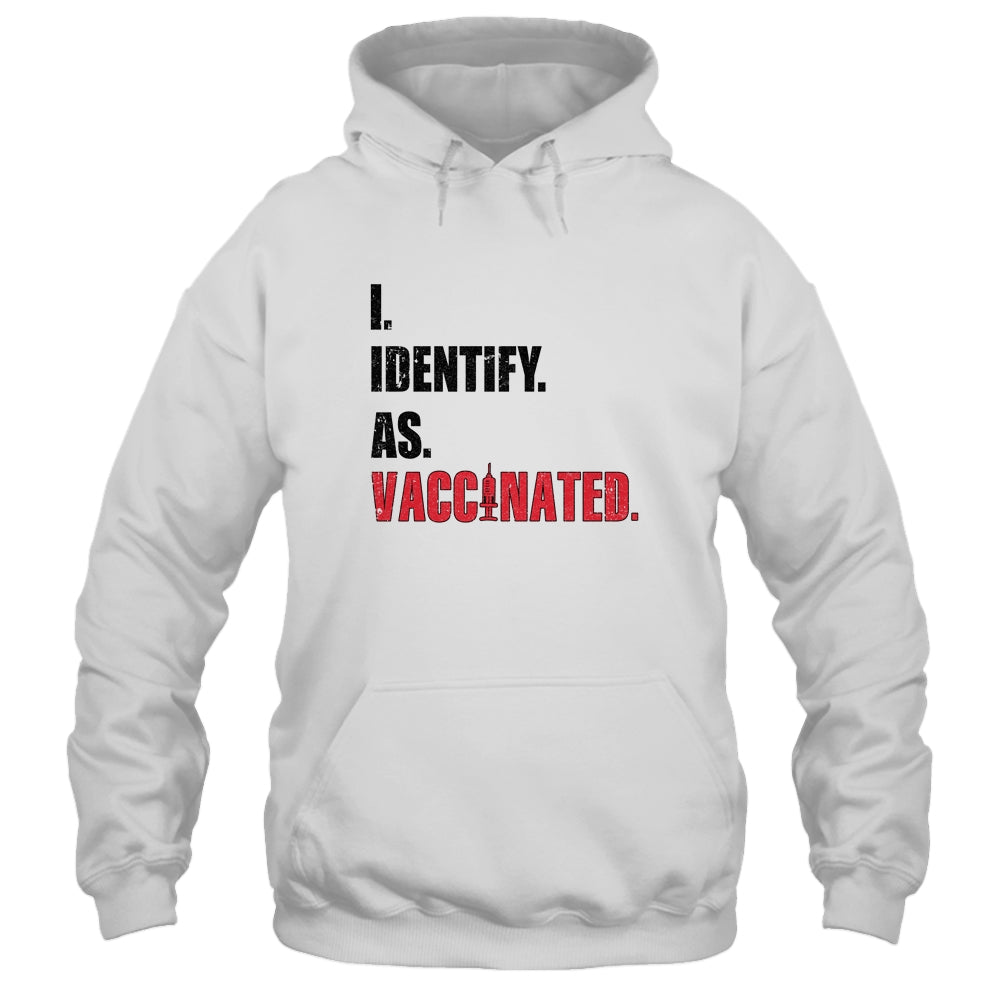 I Identify As Vaccinated T-Shirt & Hoodie | Teecentury.com