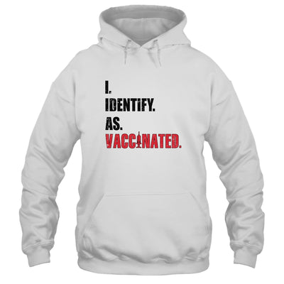 I Identify As Vaccinated T-Shirt & Hoodie | Teecentury.com