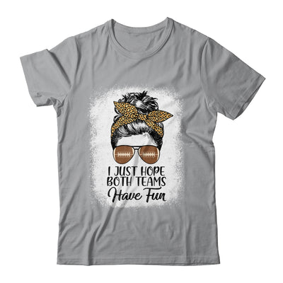 I Just Hope Both Teams Have Fun Funny Football Messy Bun T-Shirt & Tank Top | Teecentury.com