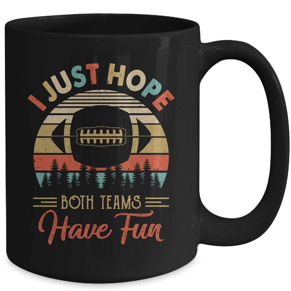 I Just Hope Both Teams Have Fun Funny Football Mug Coffee Mug | Teecentury.com
