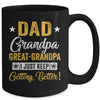 I Just Keep Getting Better Dad Grandpa Great Grandpa Mug | teecentury