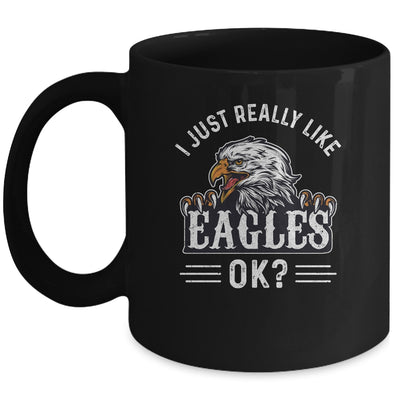 I Just Really Like Eagle Ok Funny Eagle Lover Mug Coffee Mug | Teecentury.com