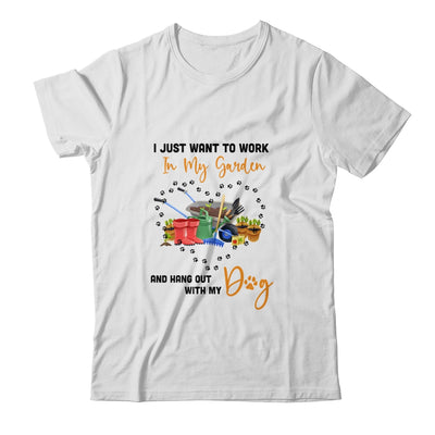 I Just Want To Work In My Garden And Hang Out With Dog Funny T-Shirt & Tank Top | Teecentury.com