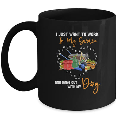 I Just Want To Work In My Garden And Hang Out With Dog Mug Coffee Mug | Teecentury.com