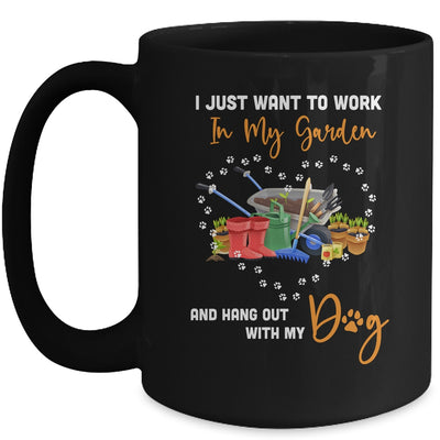 I Just Want To Work In My Garden And Hang Out With Dog Mug Coffee Mug | Teecentury.com