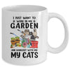 I Just Want To Work In My Garden And Hang Out With My Cats Mug Coffee Mug | Teecentury.com