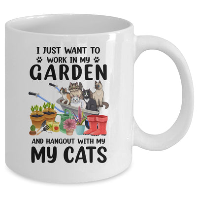 I Just Want To Work In My Garden And Hang Out With My Cats Mug Coffee Mug | Teecentury.com