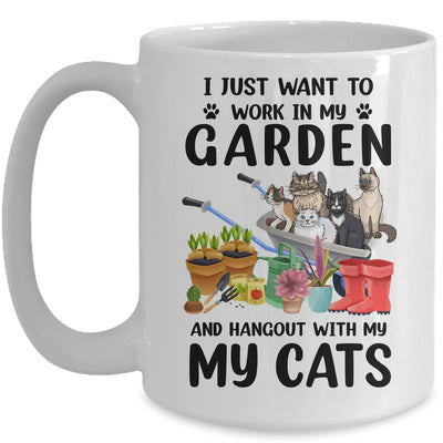 I Just Want To Work In My Garden And Hang Out With My Cats Mug Coffee Mug | Teecentury.com