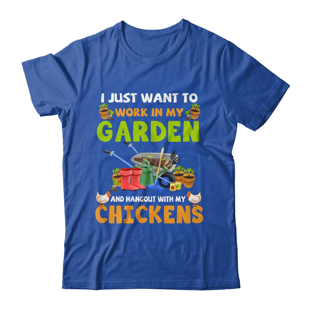 I Just Want To Work In My Garden And Hangout With Chickens T-Shirt & Hoodie | Teecentury.com