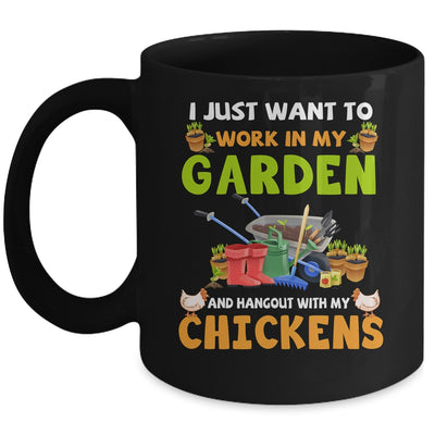 I Just Want To Work In My Garden And Hangout With Chickens Mug Coffee Mug | Teecentury.com