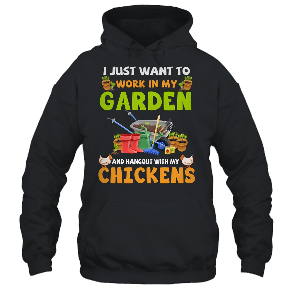 I Just Want To Work In My Garden And Hangout With Chickens T-Shirt & Hoodie | Teecentury.com
