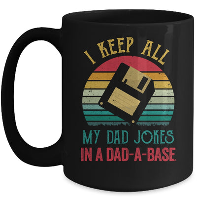 I Keep All My Dad Jokes In A Dad-A-Base Funny Father's Day Mug Coffee Mug | Teecentury.com